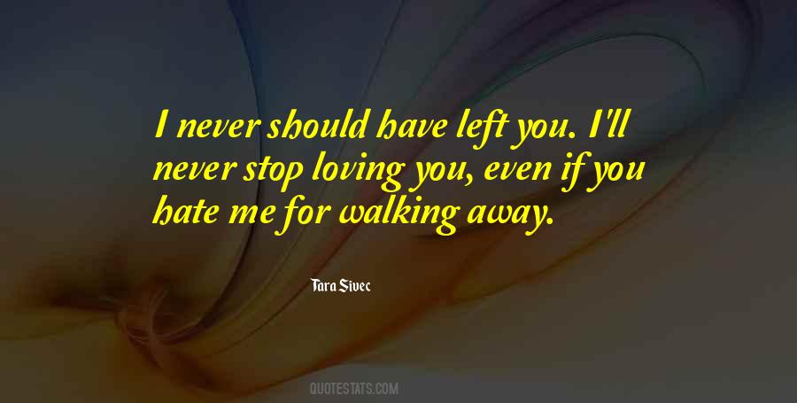 Quotes About Walking Away #418507