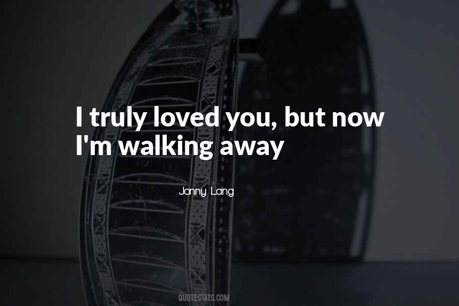 Quotes About Walking Away #974498