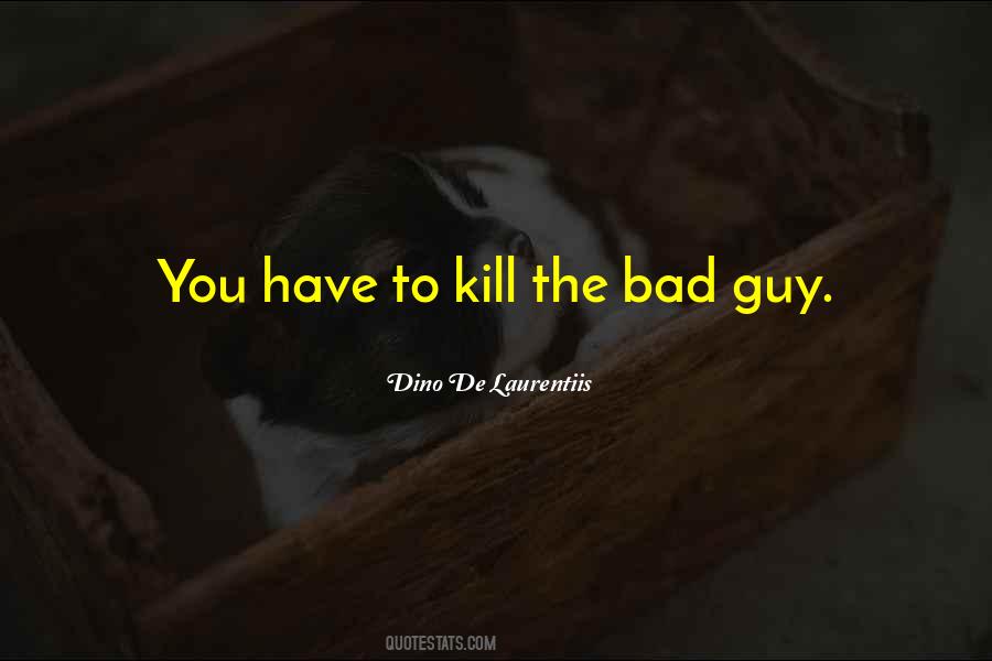 Quotes About The Bad Guy #1335634