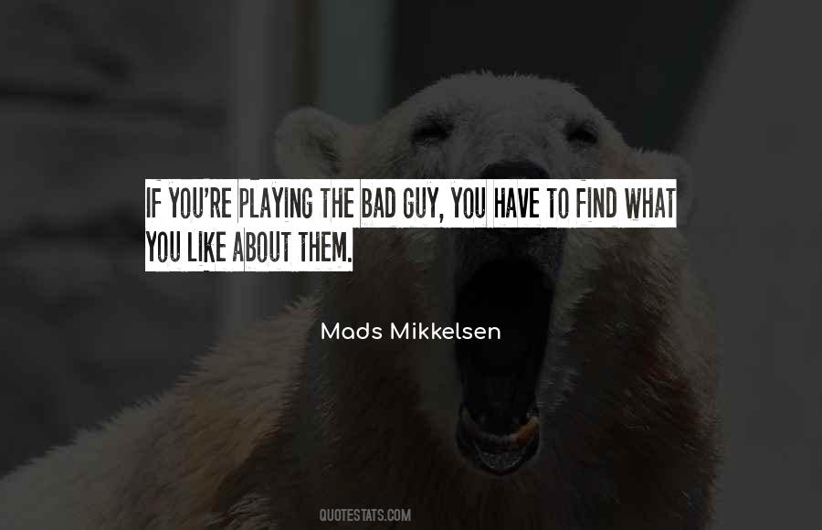 Quotes About The Bad Guy #1411111