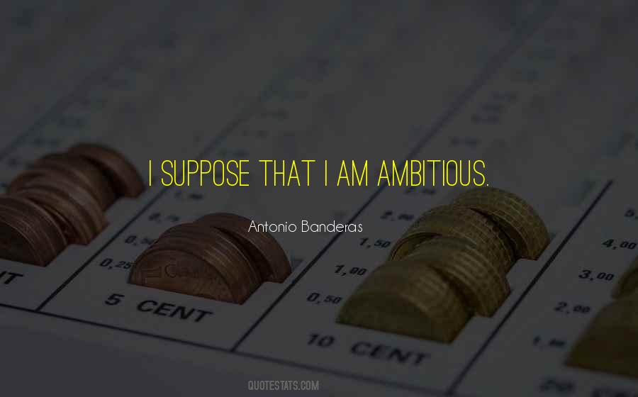 Quotes About Ambitious #1390051