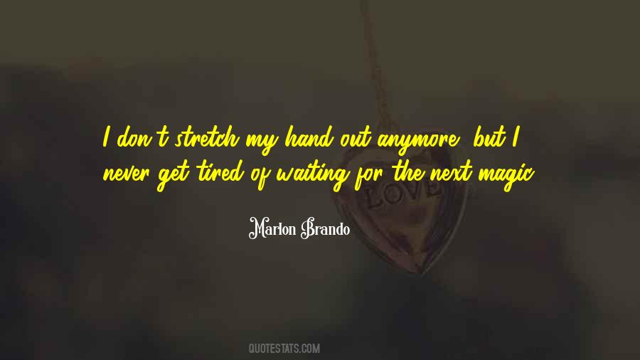 Quotes About Tired Of Waiting For Him #66796