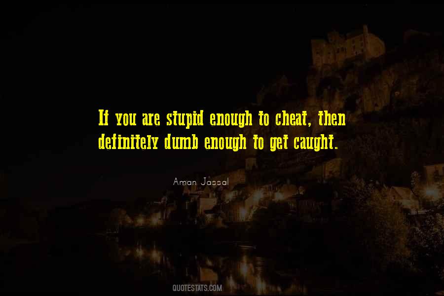 Quotes About Caught Cheating #1473021