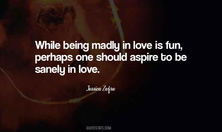 Quotes About Being Madly In Love #1564741