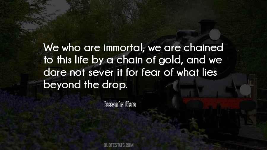 Quotes About Immortal Life #229559