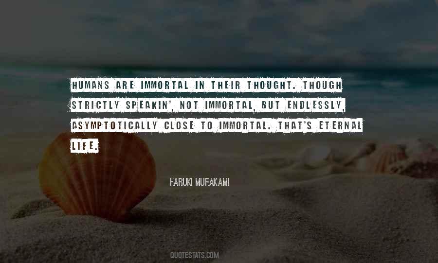 Quotes About Immortal Life #413631