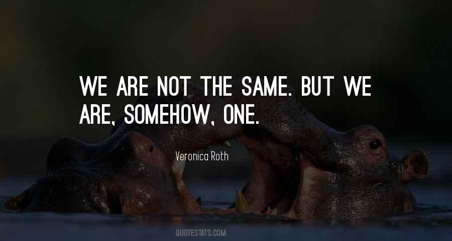Quotes About We Are Not The Same #492728