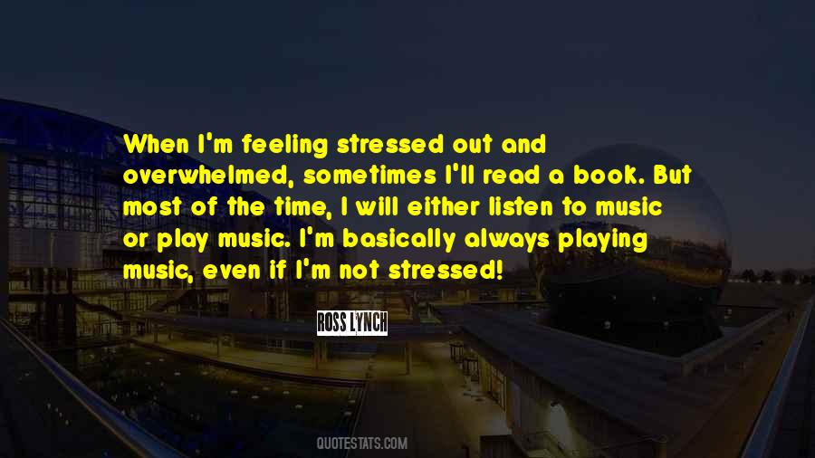 Quotes About Feeling Stressed #697435