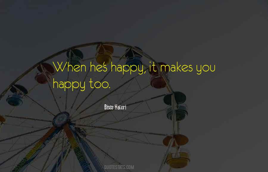Quotes About Someone Who Makes You Happy #95874