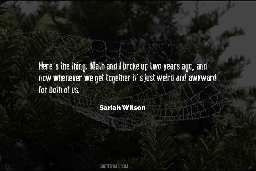 I Broke Up Quotes #1400461