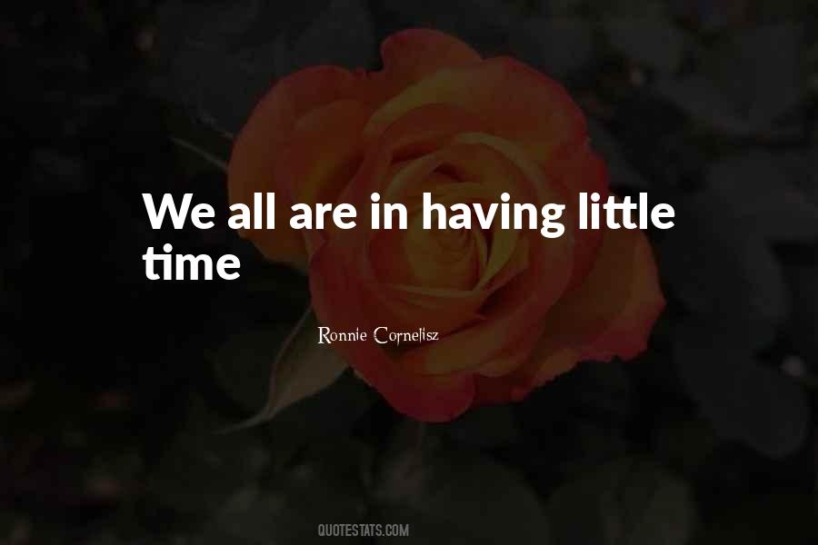 Quotes About Having Little Time #1343850