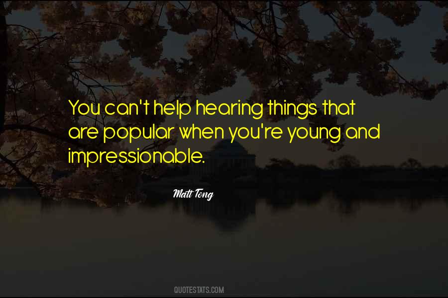 Quotes About Impressionable #1519632