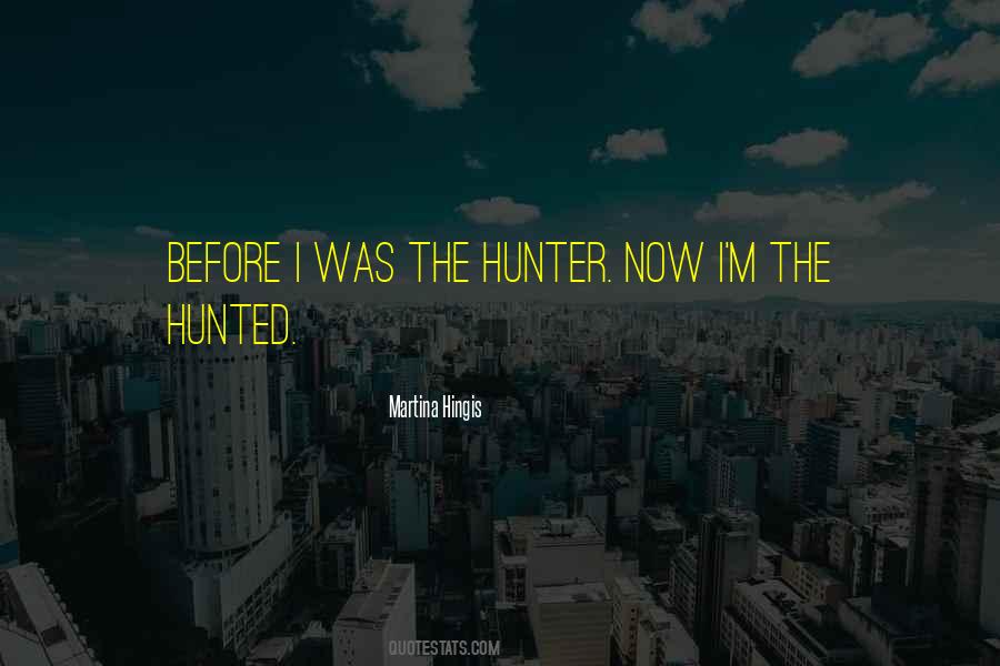 Quotes About The Hunter #1529677