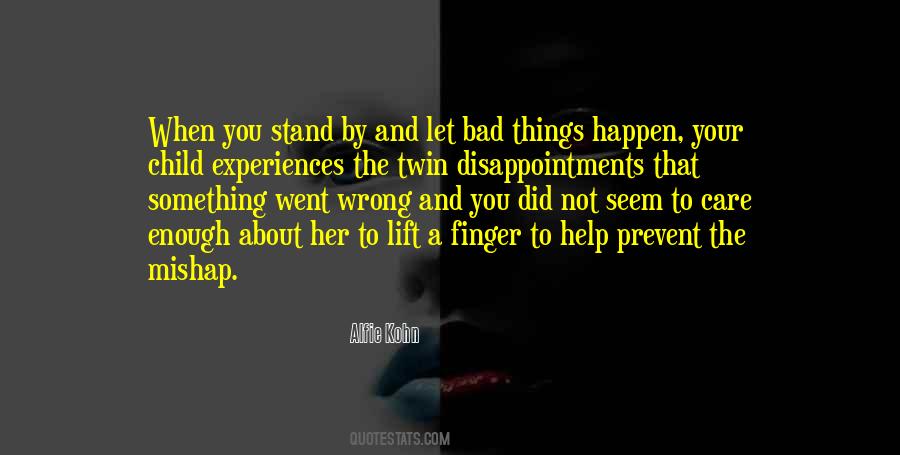 Quotes About When Bad Things Happen #1414406