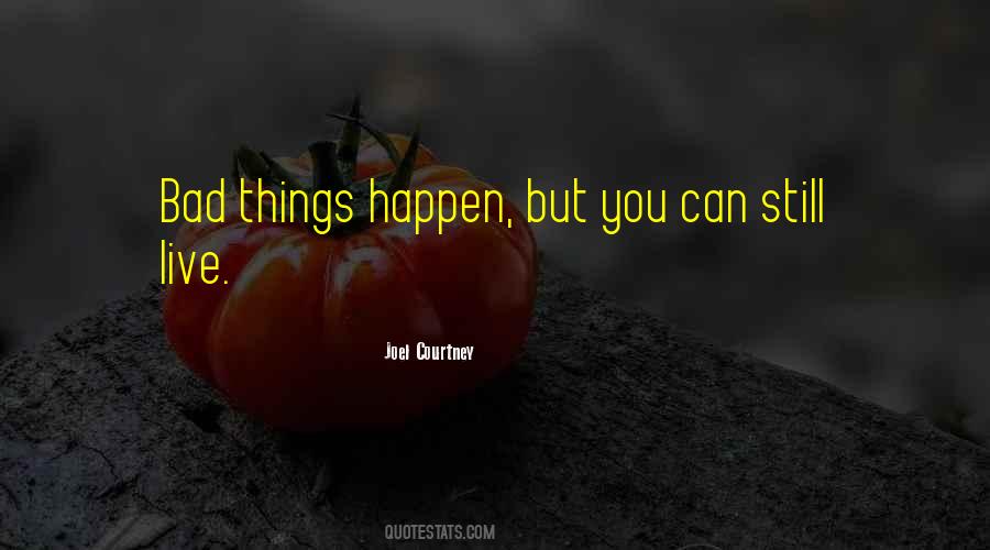 Quotes About When Bad Things Happen #1601752