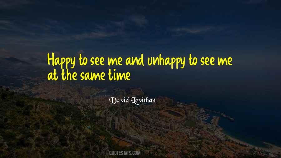 Quotes About Happy And Unhappy #342004