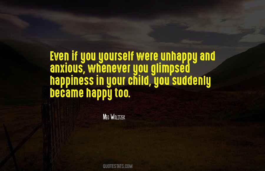Quotes About Happy And Unhappy #705872