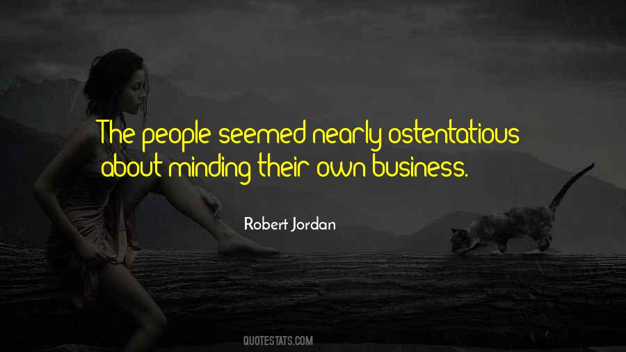 Quotes About Not Minding Other People's Business #68060
