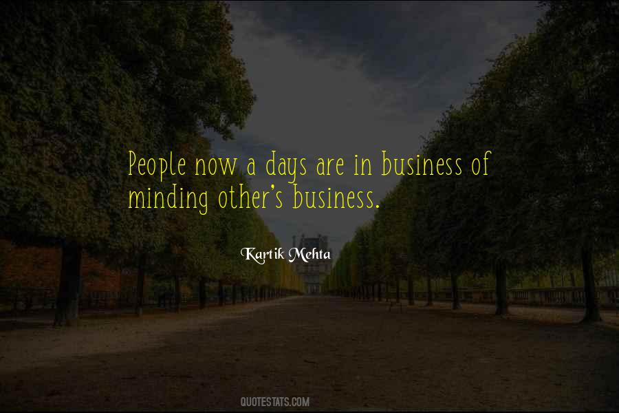 Quotes About Not Minding Other People's Business #96910