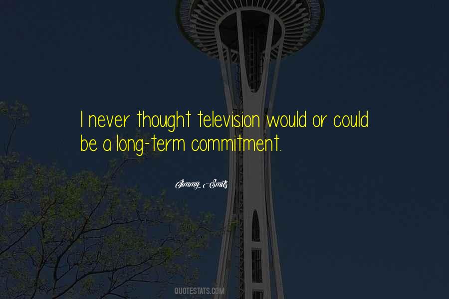 Quotes About Long Term Commitment #353625