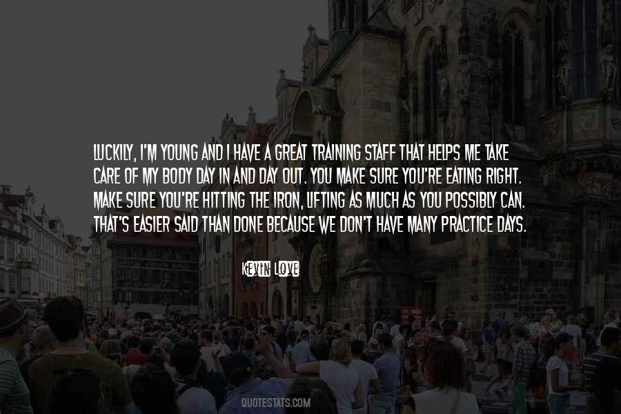 Quotes About Easier Said Than Done #1349744