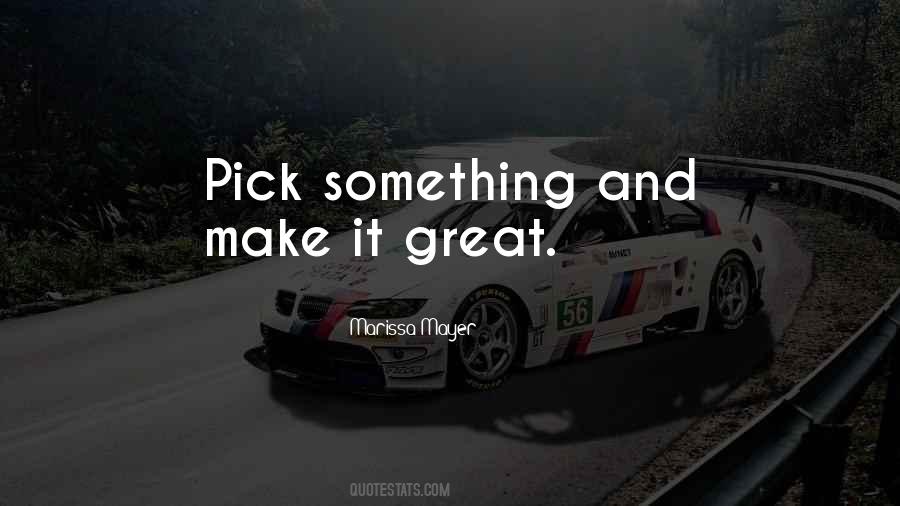 Make It Great Quotes #1490550