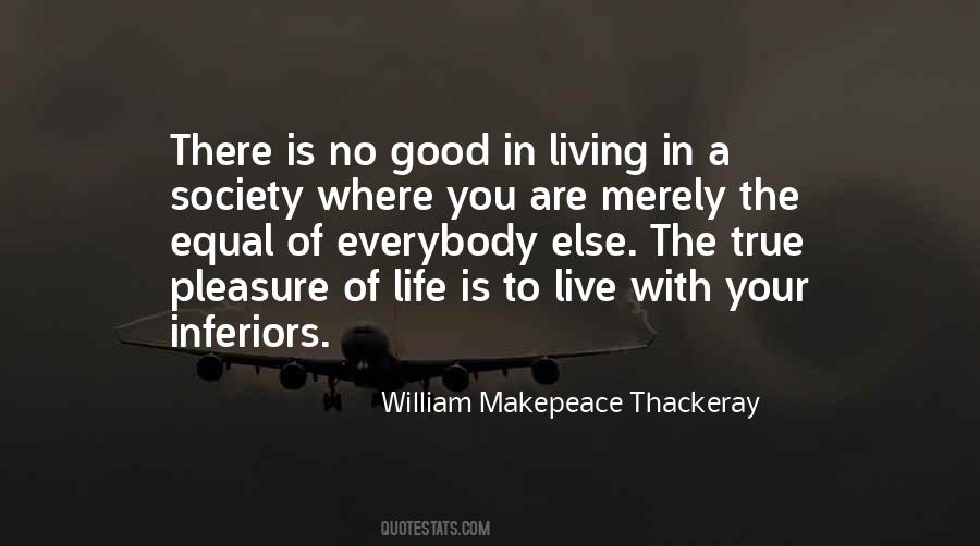 Quotes About Living The Good Life #332751