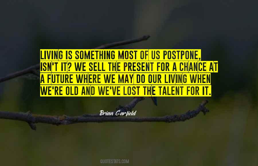 Quotes About Now And The Future #292394