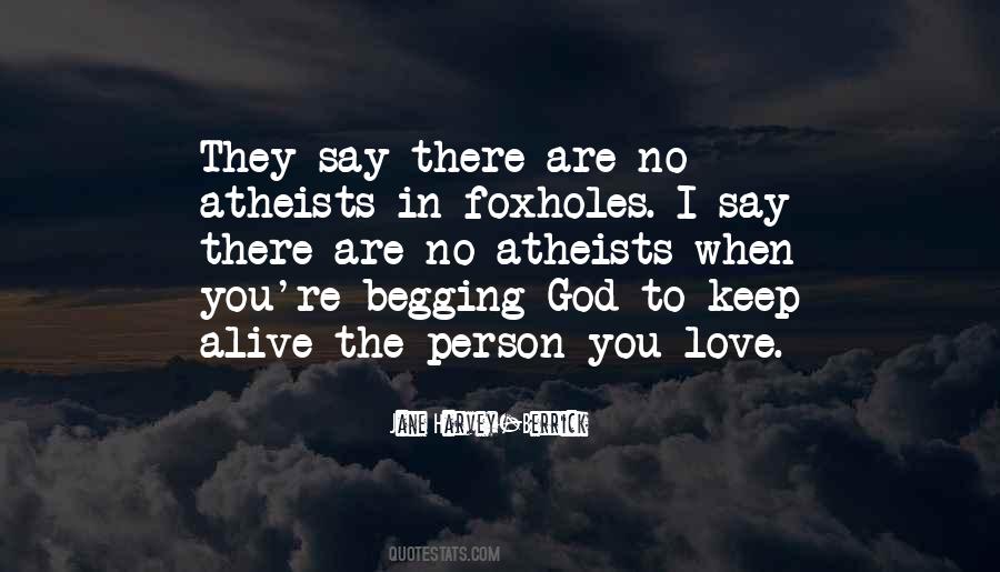 Atheists In Foxholes Quotes #1512530