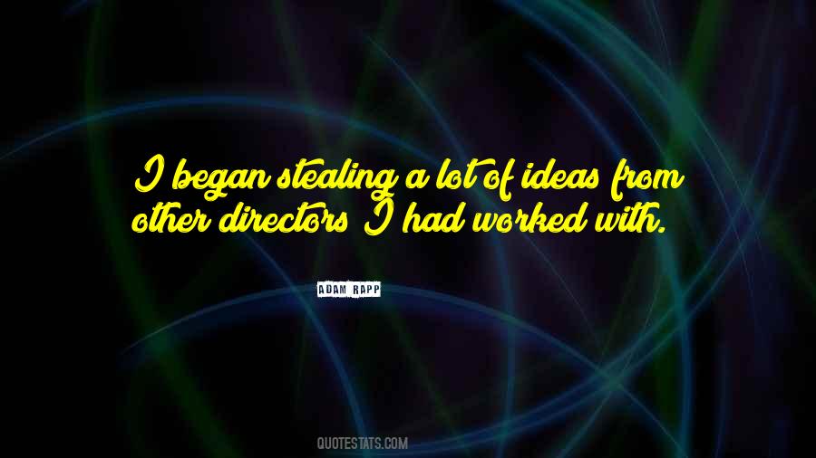 Quotes About Stealing Ideas #1669406