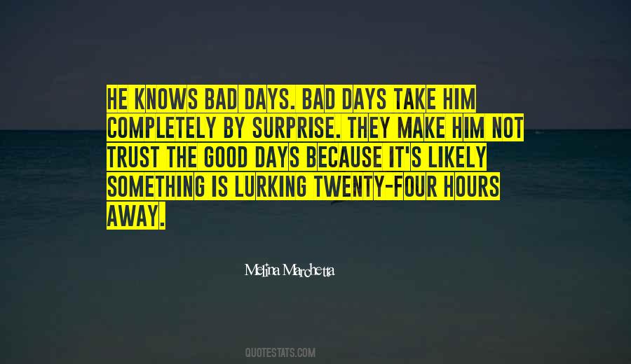Quotes About Good Days Gone Bad #19907