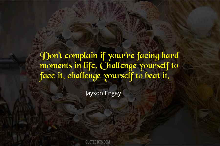 Quotes About Facing Challenges #491354