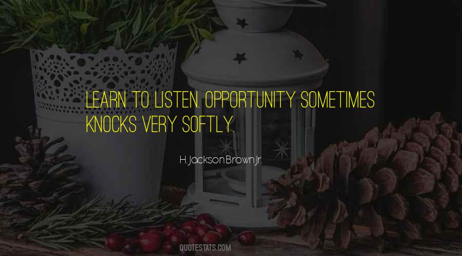 Quotes About When Opportunity Knocks #1606956