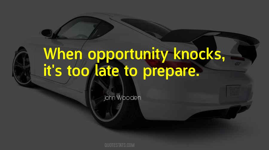 Quotes About When Opportunity Knocks #1647024