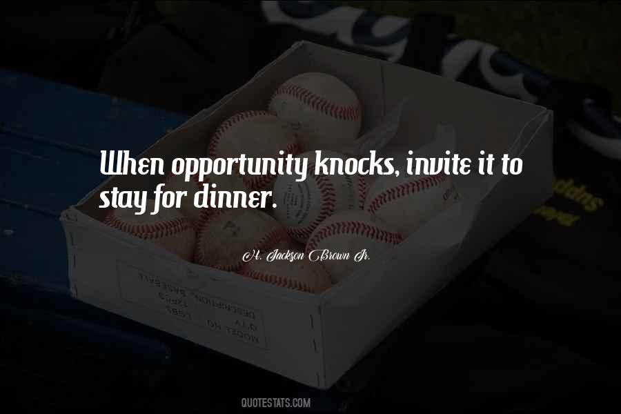 Quotes About When Opportunity Knocks #190291