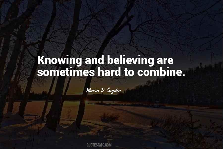 Quotes About Knowing And Believing #133185