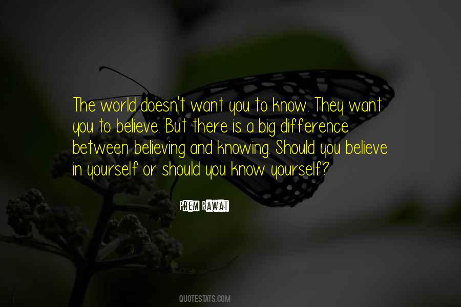 Quotes About Knowing And Believing #922188