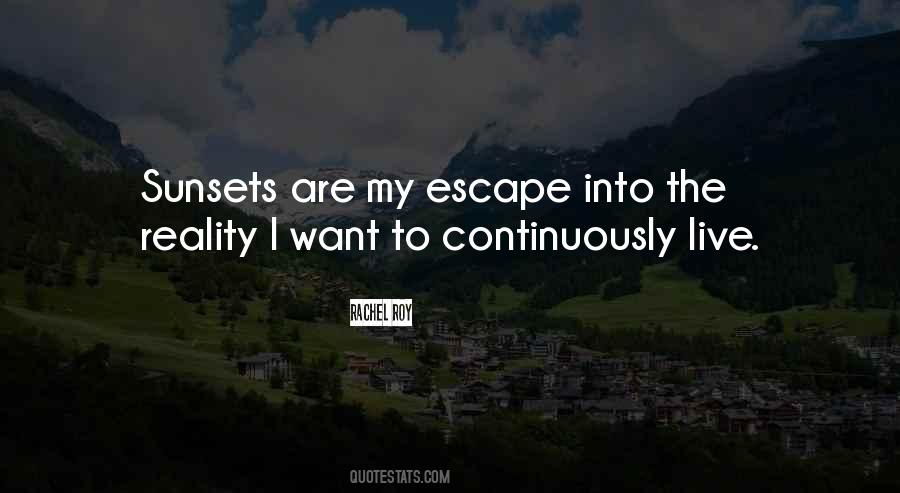 Escape The Reality Quotes #1505485