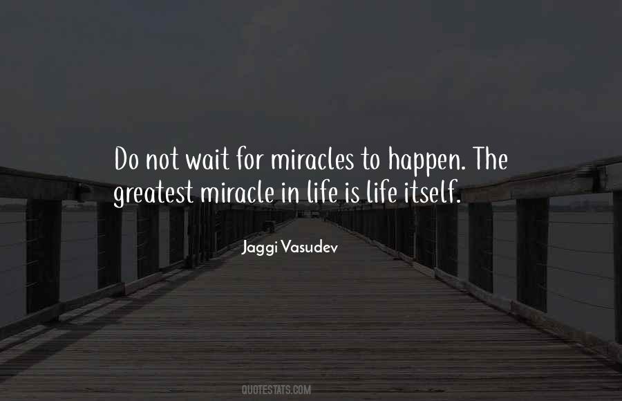 Quotes About Miracles In Life #265692
