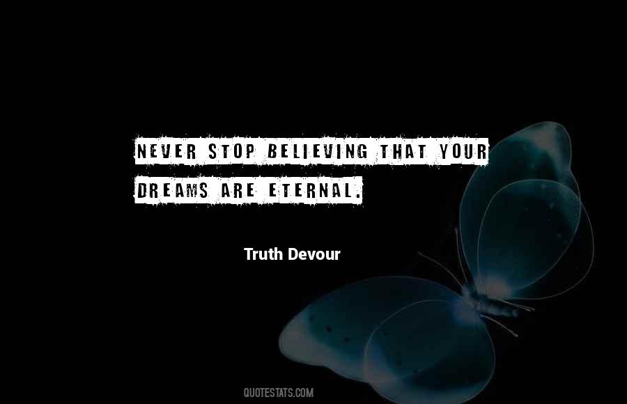 Quotes About Believing In Your Dreams #361750