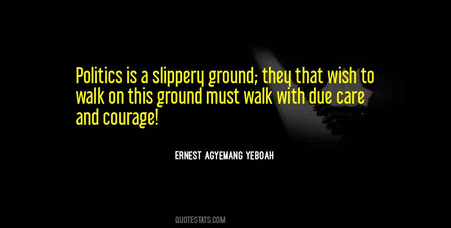 Quotes About Slippery #1239385