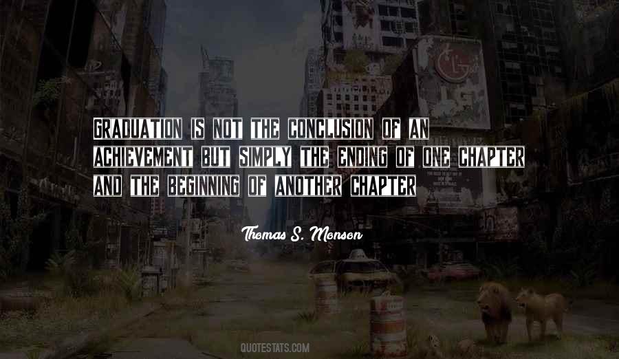 Quotes About One Thing Ending And Another Beginning #928410