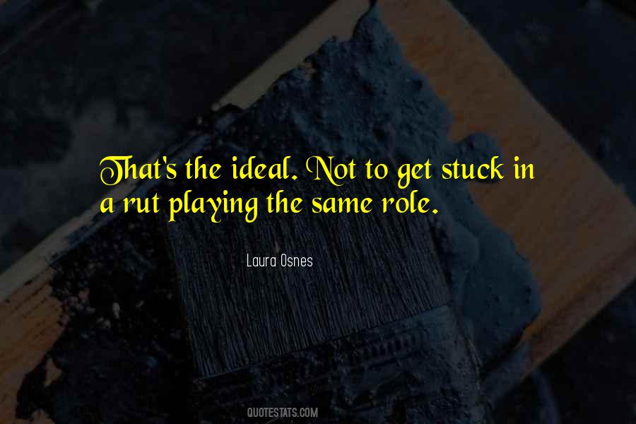 Quotes About Playing Your Role #19325