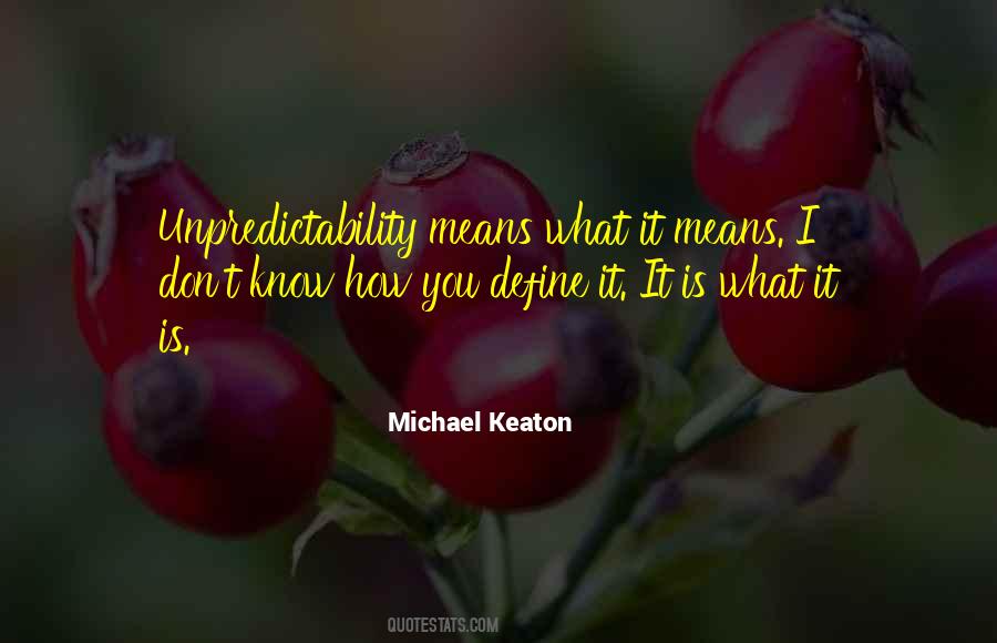 Quotes About Unpredictability #1155925