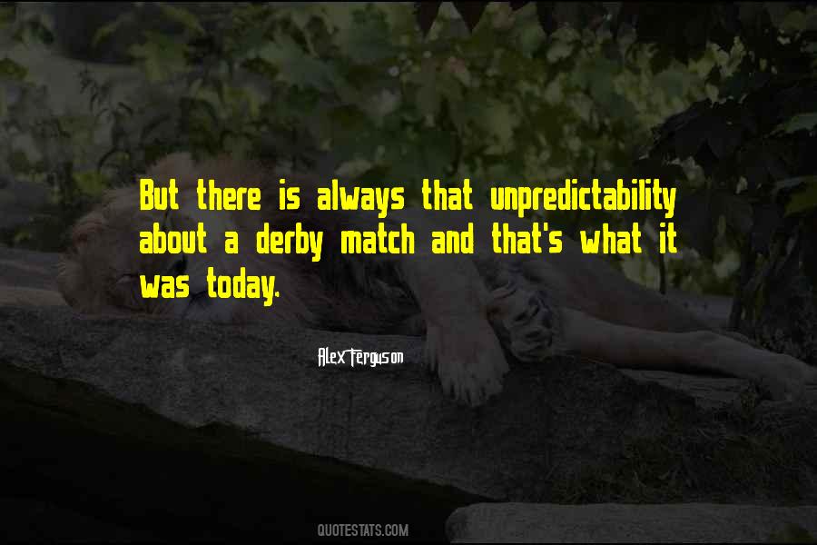 Quotes About Unpredictability #777713