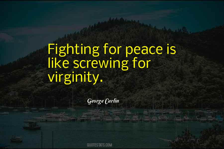 Quotes About Fighting For Peace #1540916