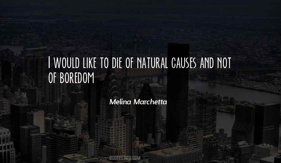 Natural Causes Quotes #883401