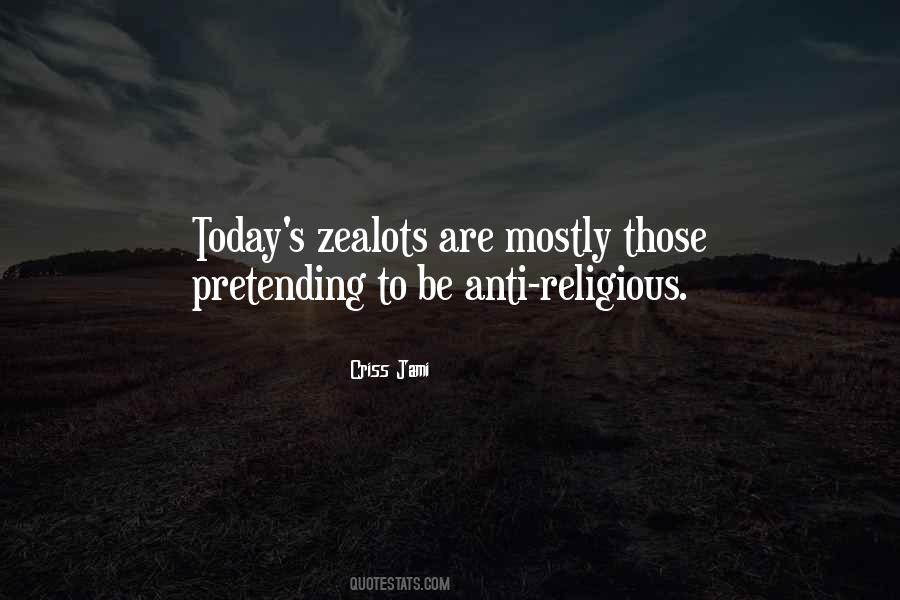 Quotes About Zealots #111746
