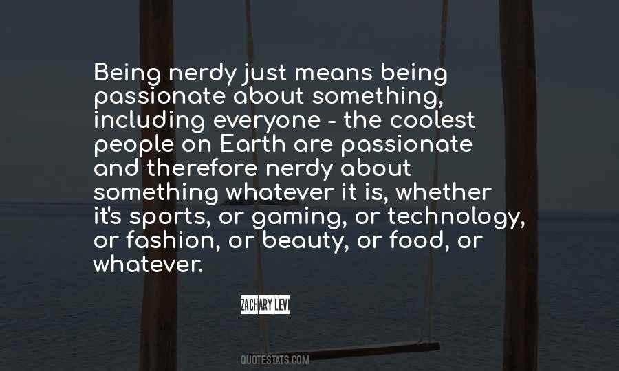 Quotes About Being Nerdy #361668