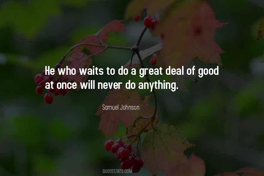 Quotes About He Who Waits #363739